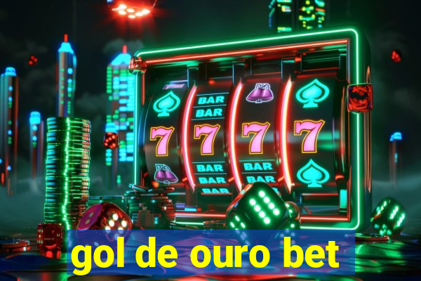 gol de ouro bet